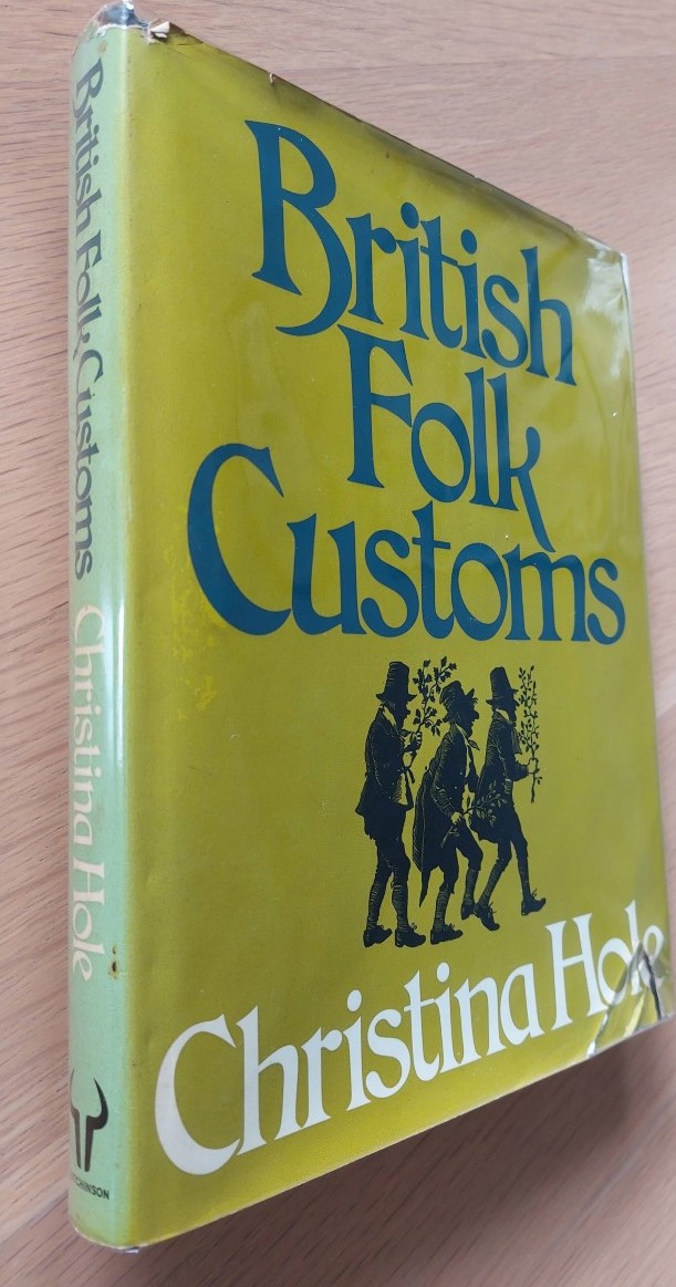 CHRISTINA HOLE - British Folk Customs