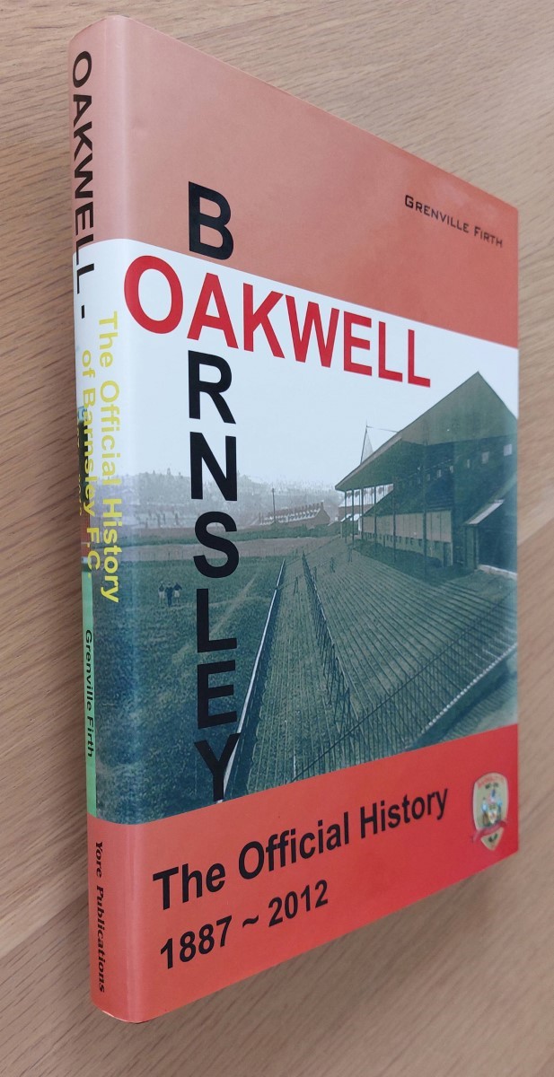 GRENVILLE FIRTH - Oakwell - the Official History of Barnsley F. C.