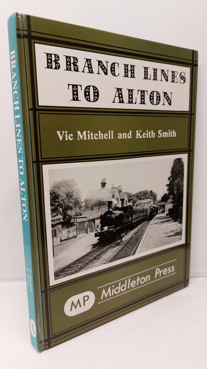 VIC MITCHELL AND KEITH SMITH - Branch Lines to Alton