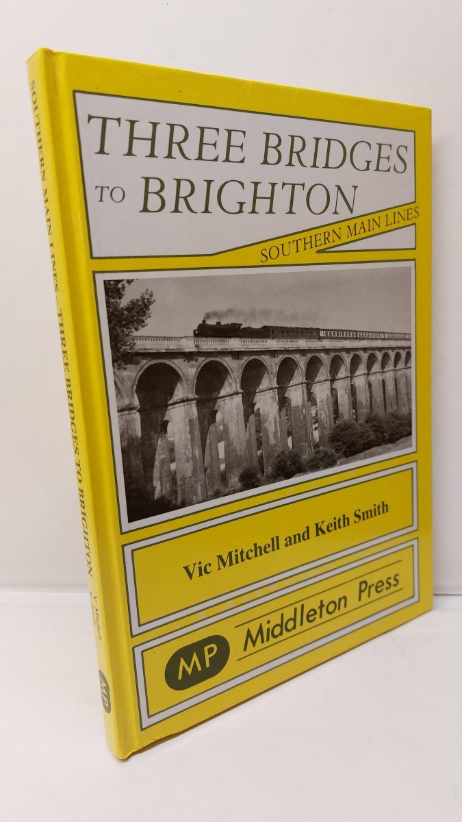 VIC MITCHELL AND KEITH SMITH - Three Bridges to Brighton