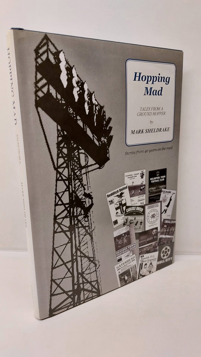 MARK SHELDRAKE - Hopping Mad: Tales from a Ground Hopper: Stories from 40 Years on the Road