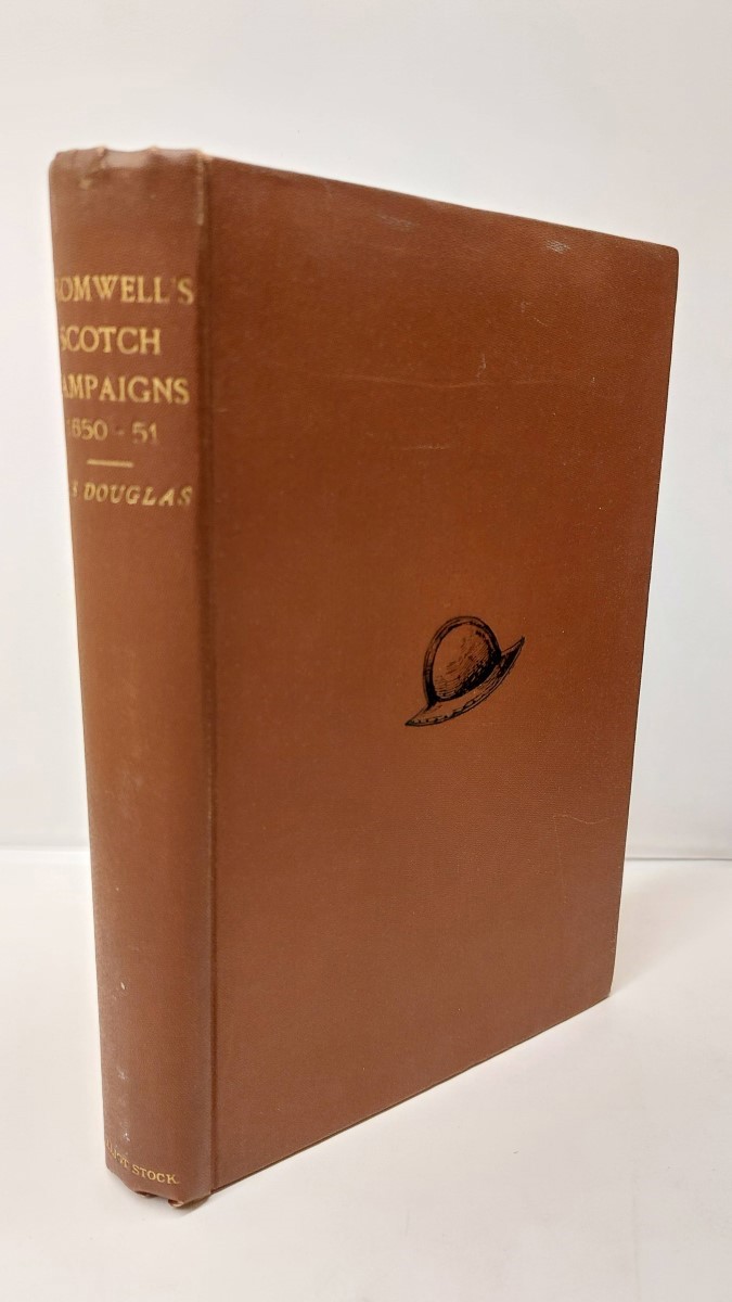 W. S. DOUGLAS - Cromwell's Scotch Campaigns 1650-51