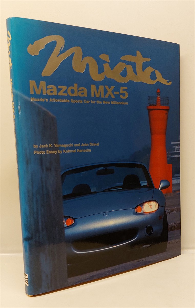 JACK-K-YAMAGUCHI - MX-5 Miata Mazda's Affordable Sports Car for the New Millennium