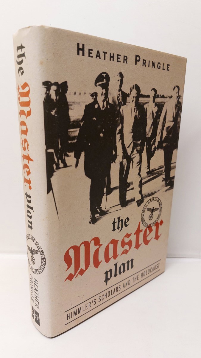 HEATHER PRINGLE - The Master Plan Himmler's Scholars and the Holocaust