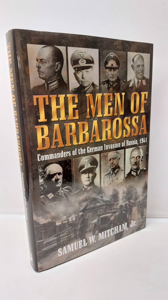 SAMUEL W. MITCHAM JR. - The Men of Barbarossa Commanders of the German Invasion of Russia, 1941