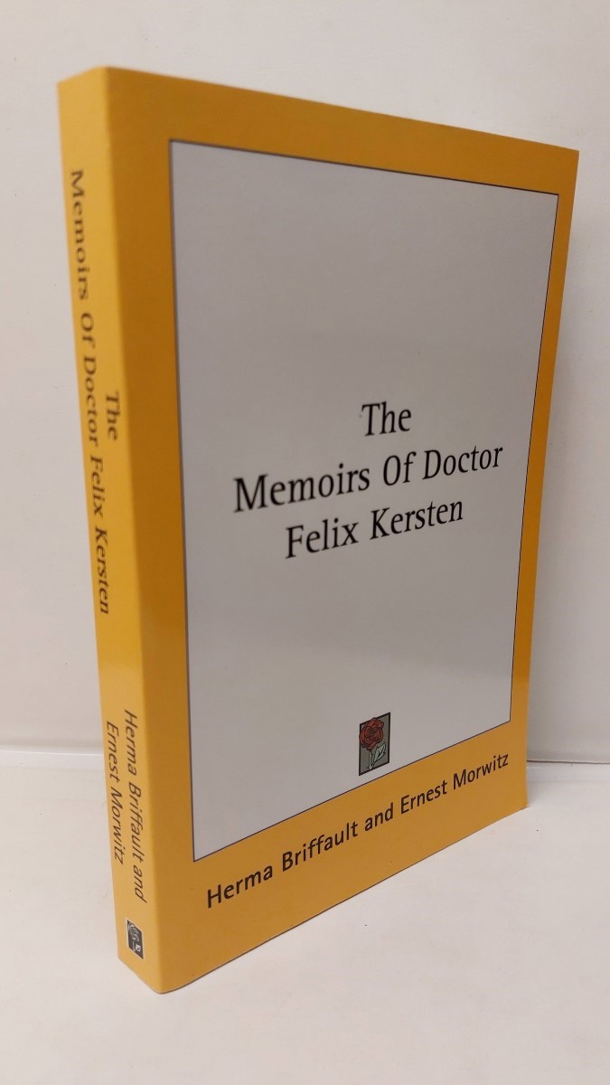 HERMA BRIFFAULT AND ERNEST MORWITZ - The Memoirs of Doctor Felix Kersten