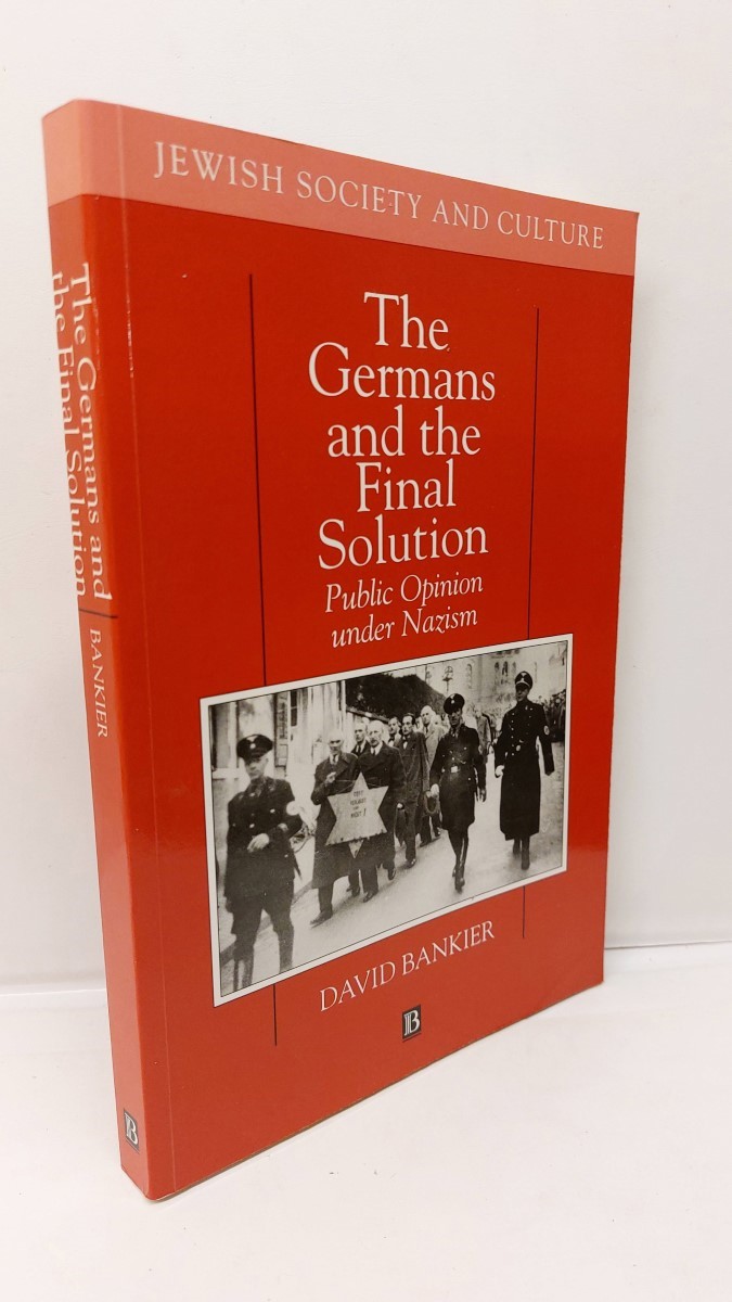 DAVID BANKIER - The Germans and the Final Solution Public Opinion under Nazism