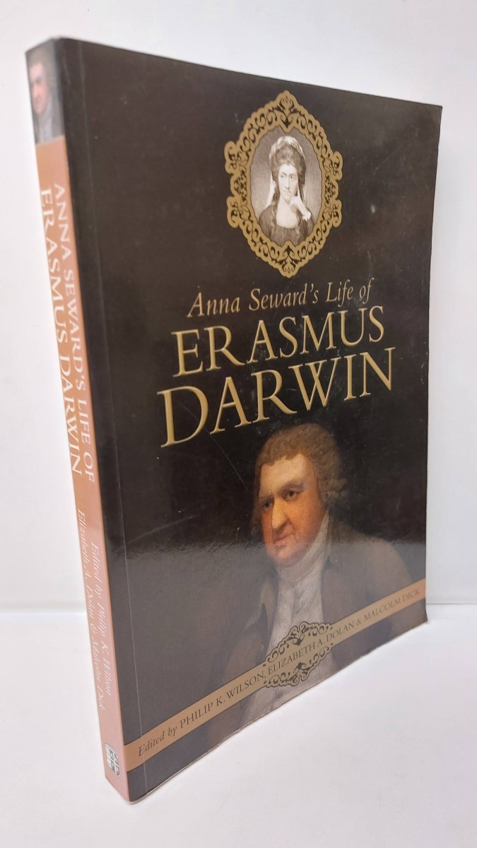 PHILIP K. WILSON AND ELIZABETH A. DOLAN AND MALCOLM DICK - Anna Seward's Life of Erasmus Darwin