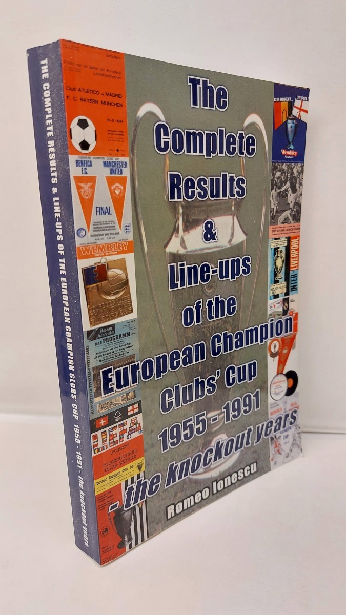 IONESCU, ROMEO - The Complete Results and Line-Ups of the European Champion Clubs Cup 1955-1991: the Knockout Years