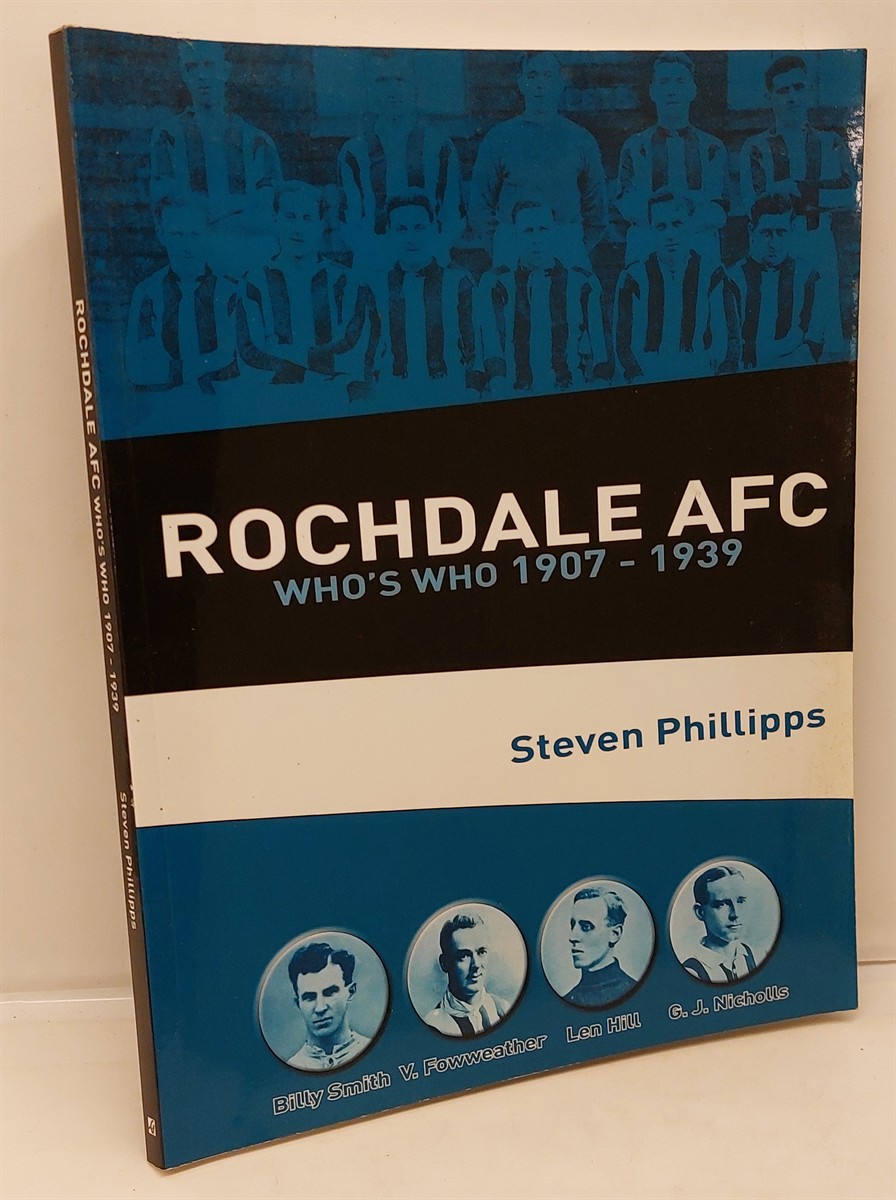 STEVEN PHILLIPPS - Rochdale AFC Who's Who 1907 - 1939