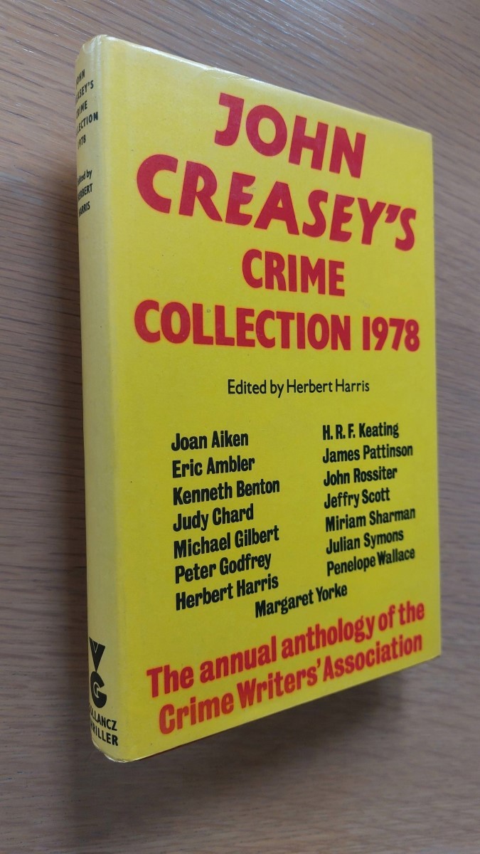 HERBERT HARRIS (EDITOR) - John Creasey's Crime Collection The Annual Anthology of the Crime Writers' Association