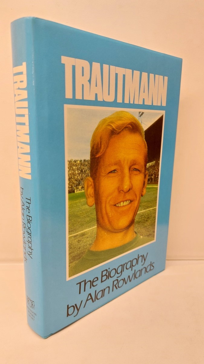 ALAN ROWLANDS - Trautmann: the Biography