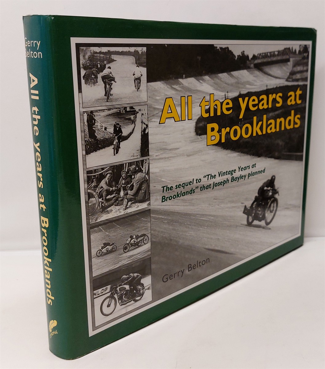 GERARD BELTON - All the Years At Brooklands The Sequel to the 