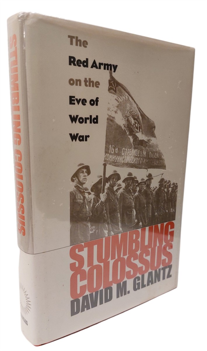 DAVID M.  GLANTZ - Stumbling Colossus The Red Army on the Eve of World War