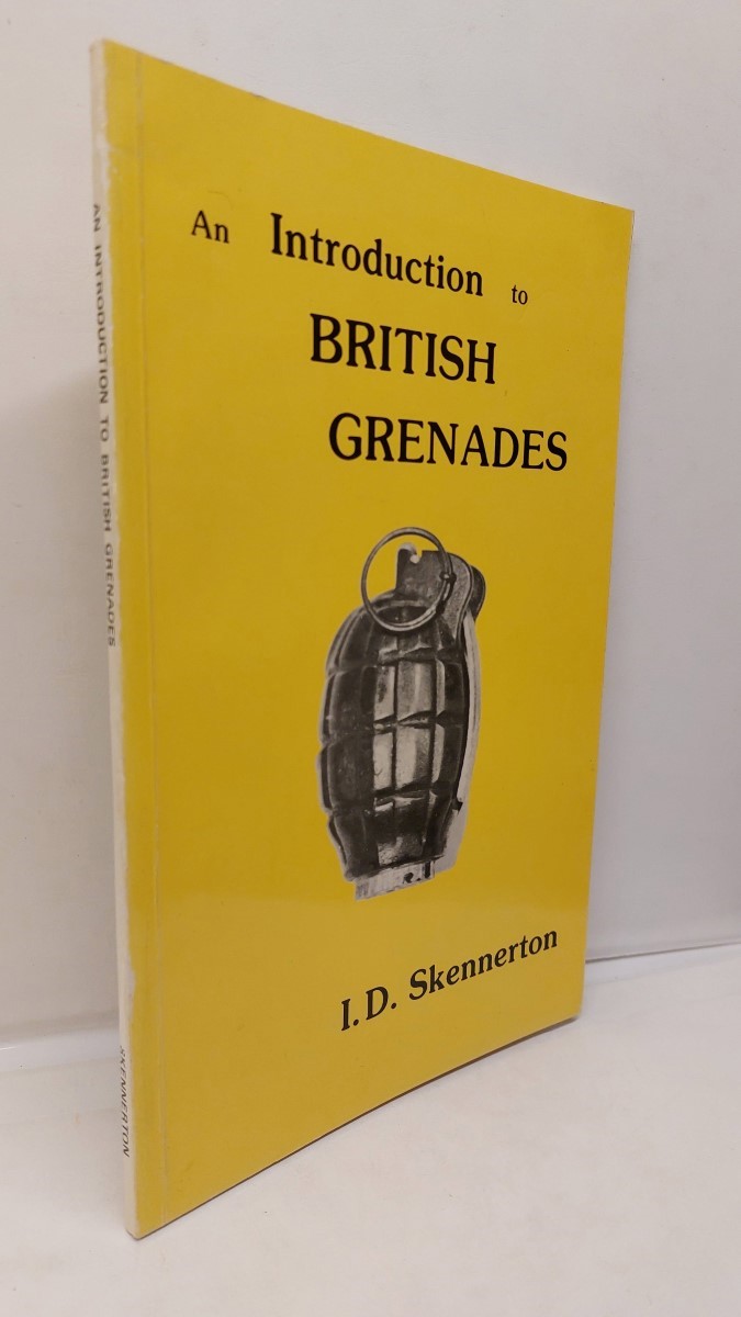 I. D. SKENNERTON - An Introduction to British Grenades
