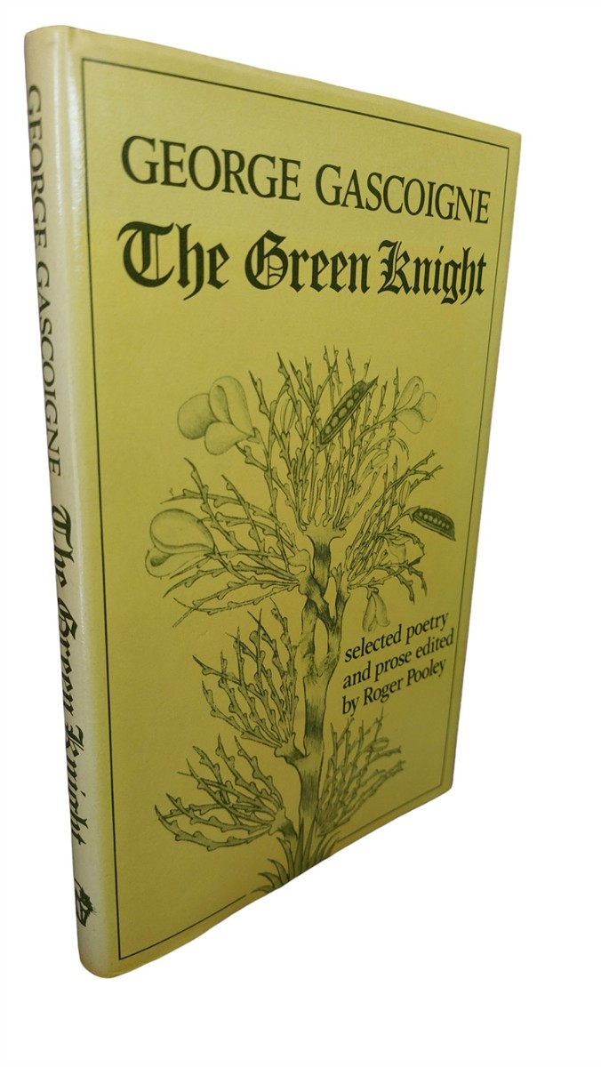 EORGE GASGOIGNE - The Green Knight Selected Poetry and Prose