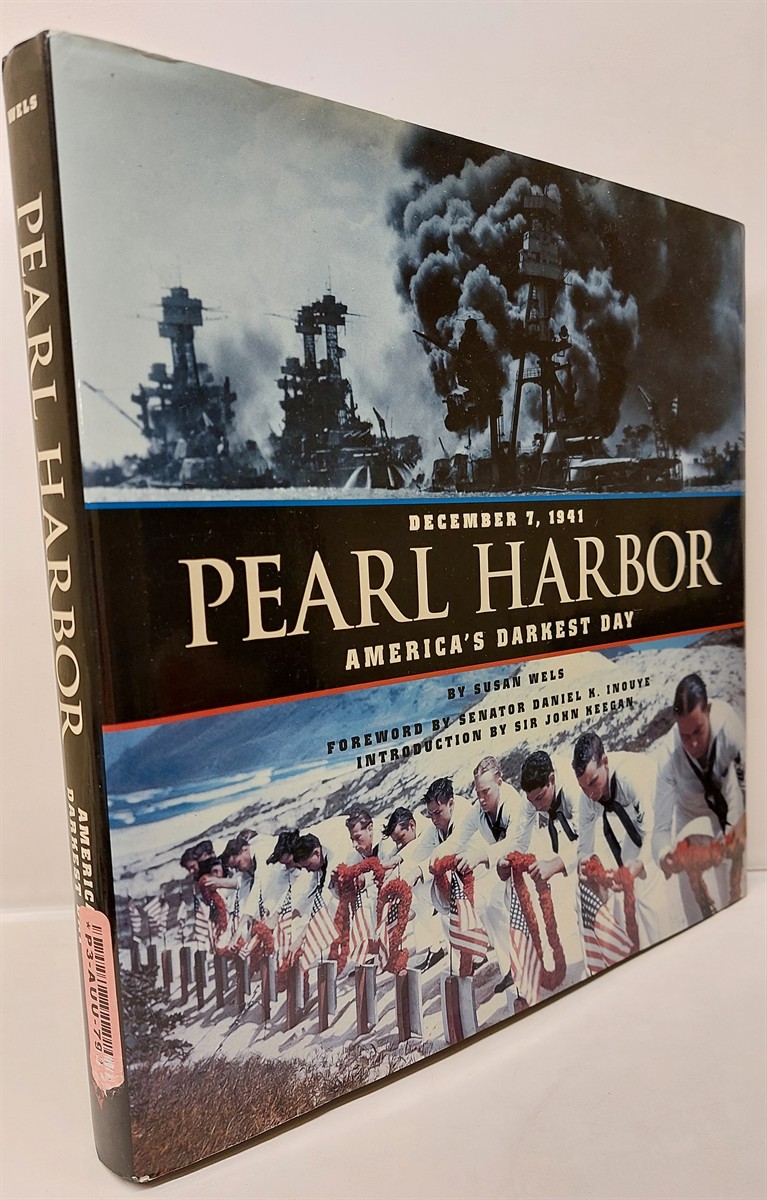 SUSAN WELS - Pearl Harbor America's Darkest Day : December 7, 1941