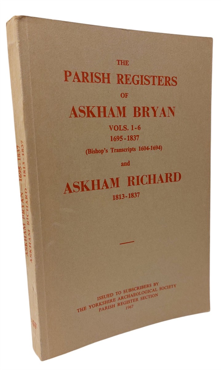 HAROLD RICHARDSON - The Parish Registers of Askham Byron Vols. 1-6 (1695-1837) and Akham Richard 1813-1837