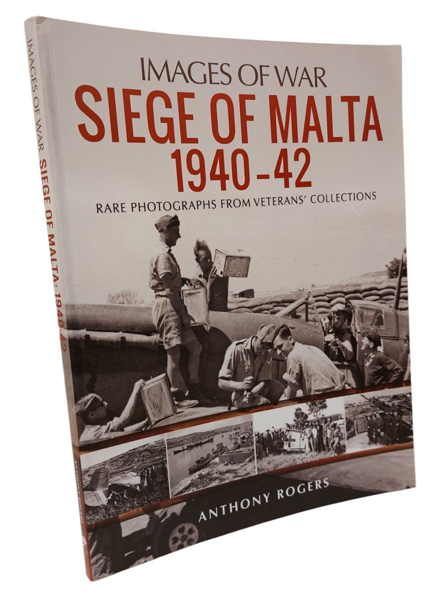 ANTHONY ROGERS - Siege of Malta 1940-42 Rare Photographs from Veterans' Collections