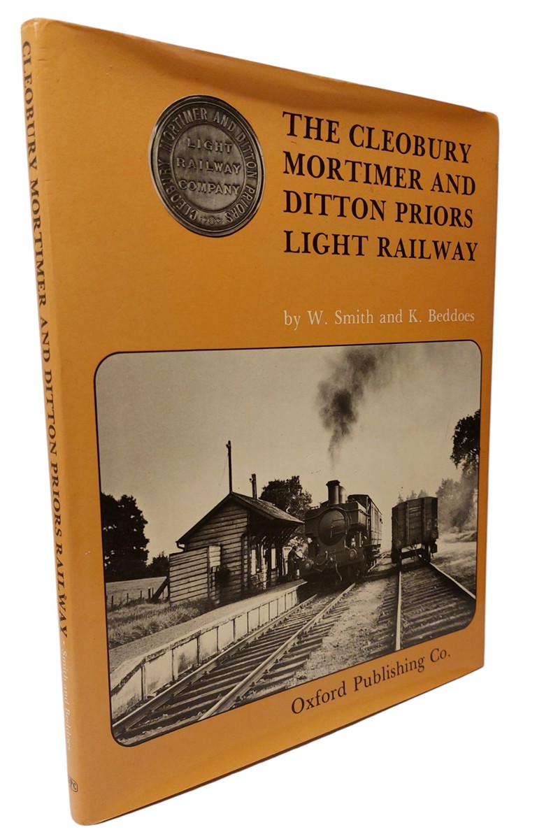WILLIAM H. SMITH AND KEITH BEDDOES - The Cleobury Mortimer and Ditton Priors Light Railway