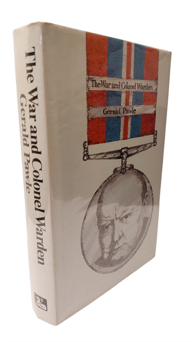 GERALD PAWLE - The War and Colonel Warden