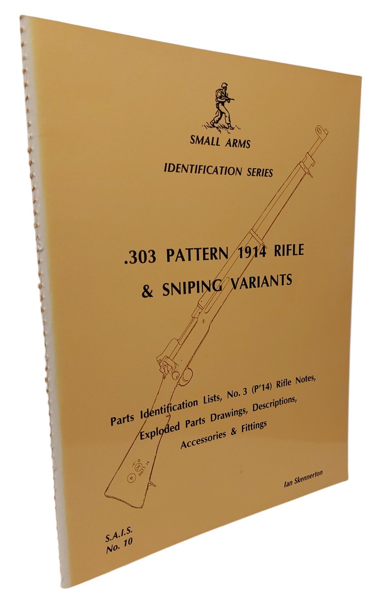 IAN SKENNERTON - . 303 Pattern 1914 Rifle and Sniping Variants