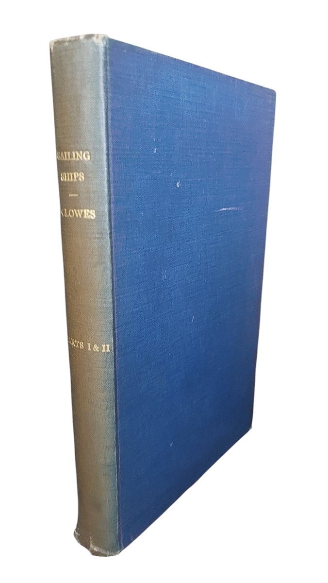 G. S. LAIRD CLOWES - Sailing Ships ~ Their History and Development ~as Illustrated by the Collection of Ship-Models in the Science Museum Part 1 ~ Historical Notes