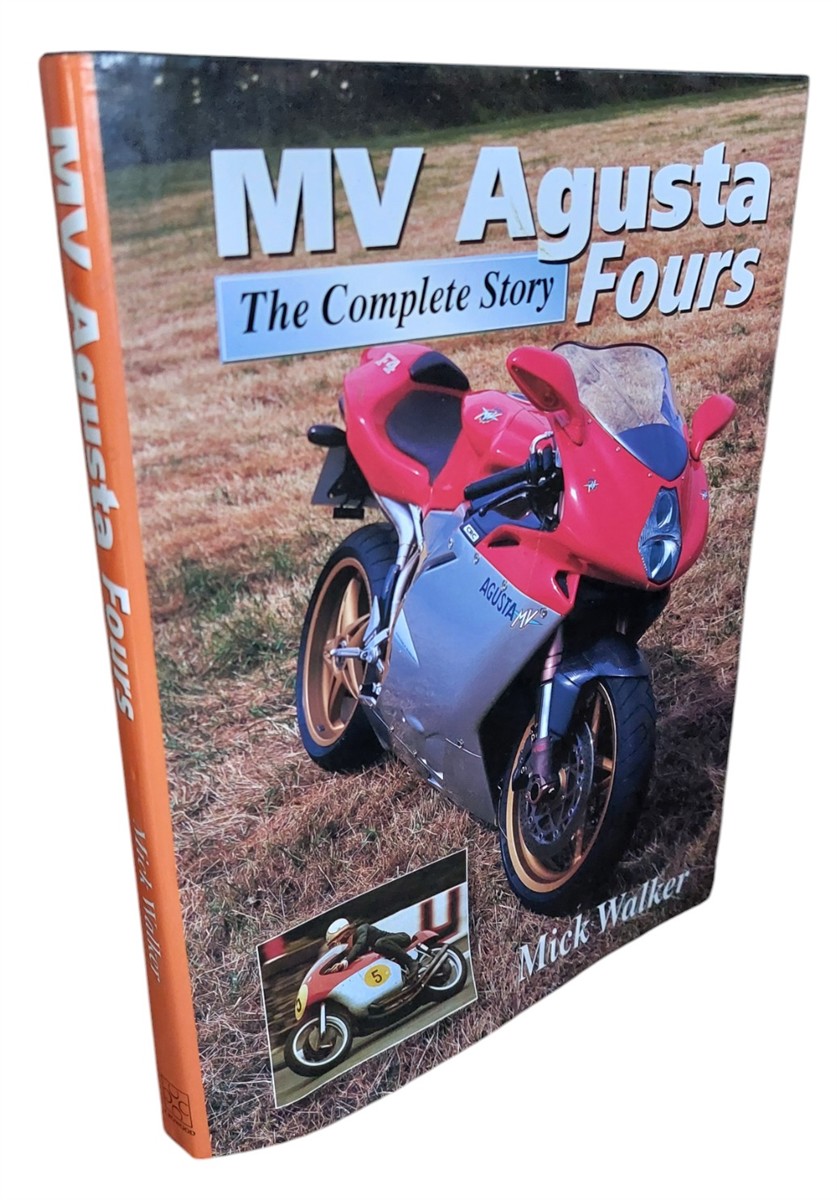 MICK WALKER - MV Agusta Fours The Complete Story