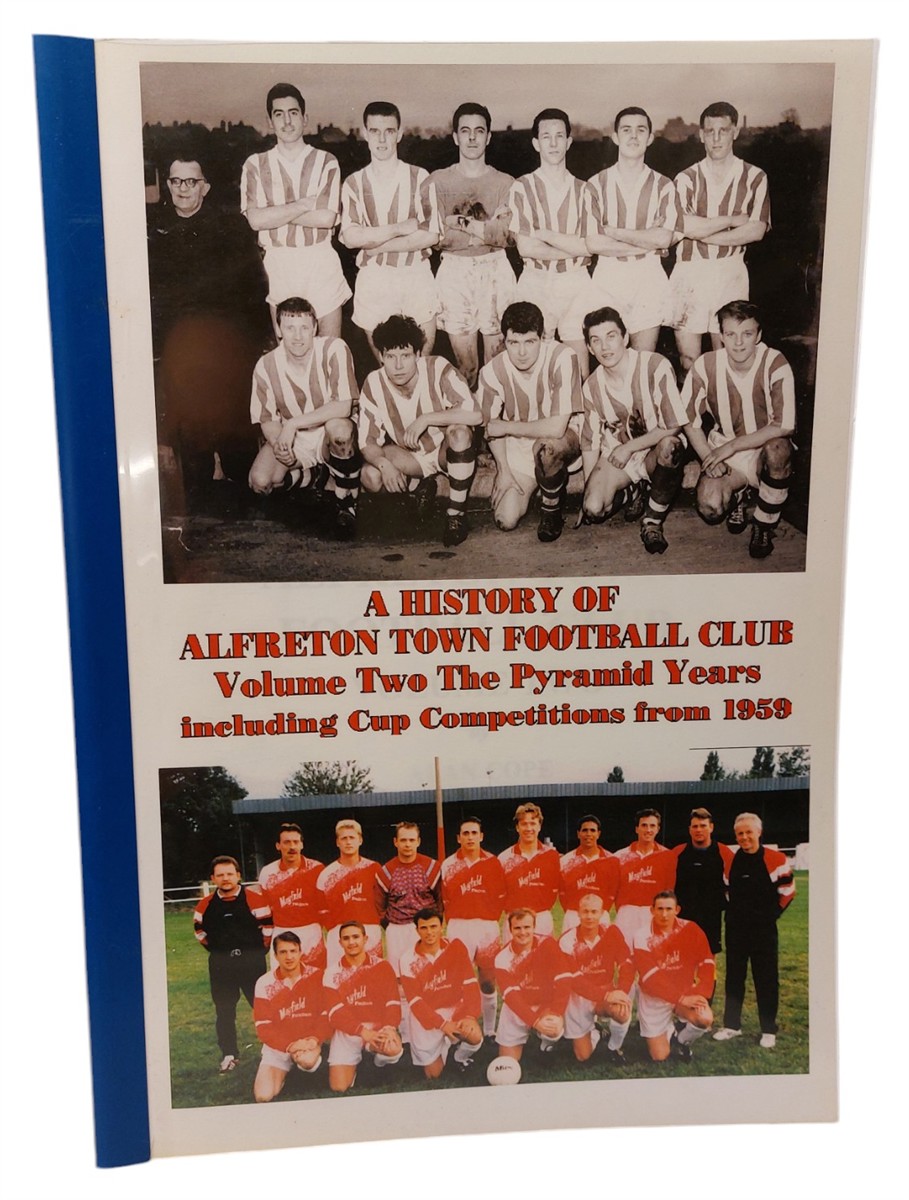 ALAN COPE, CHRIS TRACY - A History of Alfreton Town Football Club - Volume Two The Pyramid Years