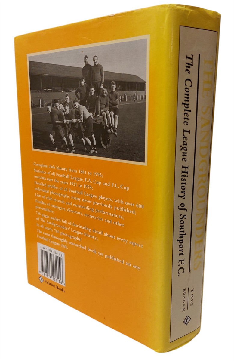 WILDE, GEOFF; BRAHAM, MICHAEL - The Sandgrounders - a Complete League History of Southport F. C.