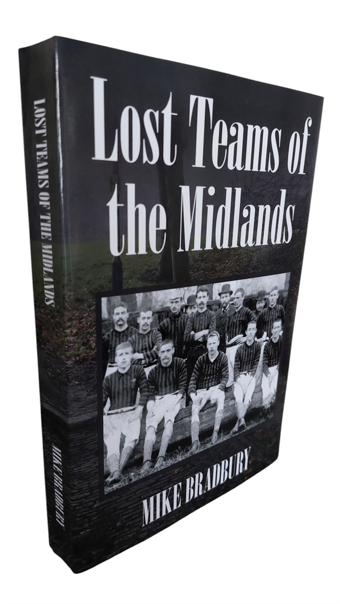 MIKE BRADBURY - Lost Teams of the Midlands