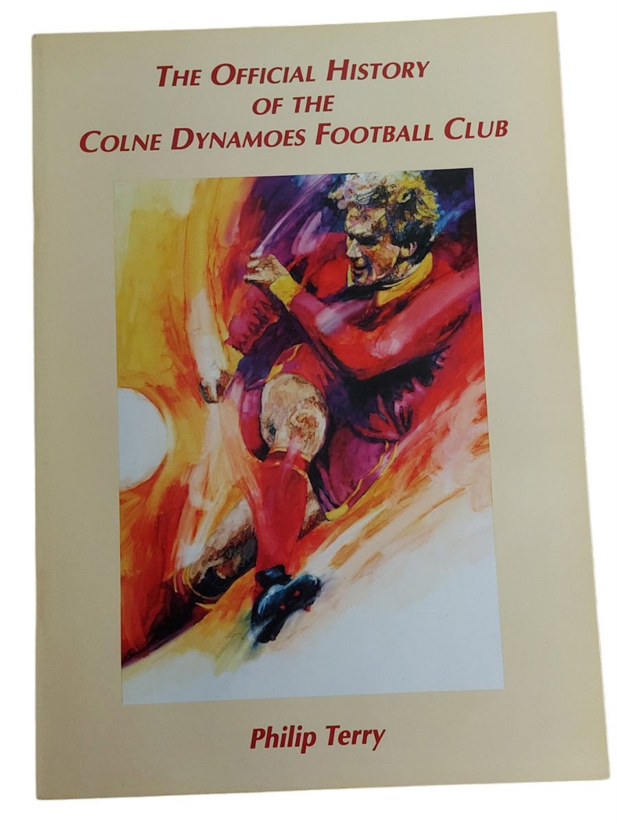 TERRY, PHILIP - The Official History of the Colne Dynamoes Football Club