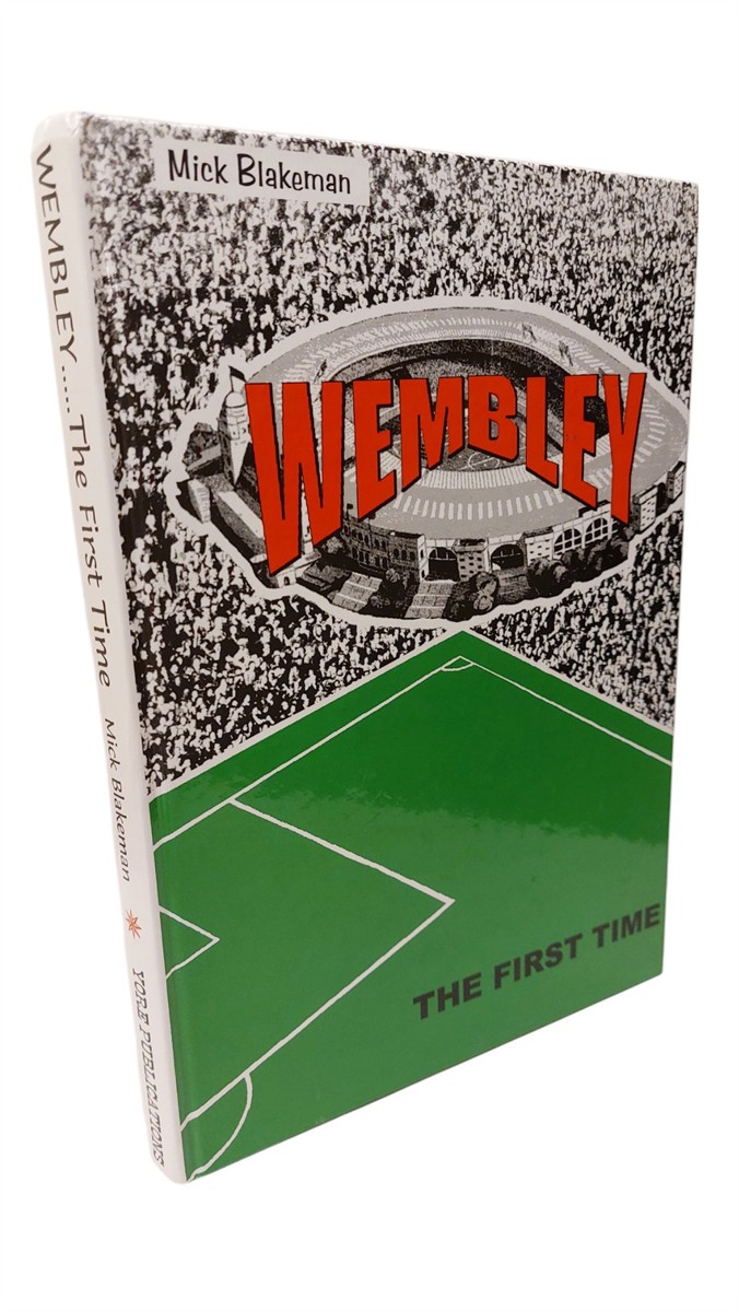 BLAKEMAN, MICK - Wembley - the First Time