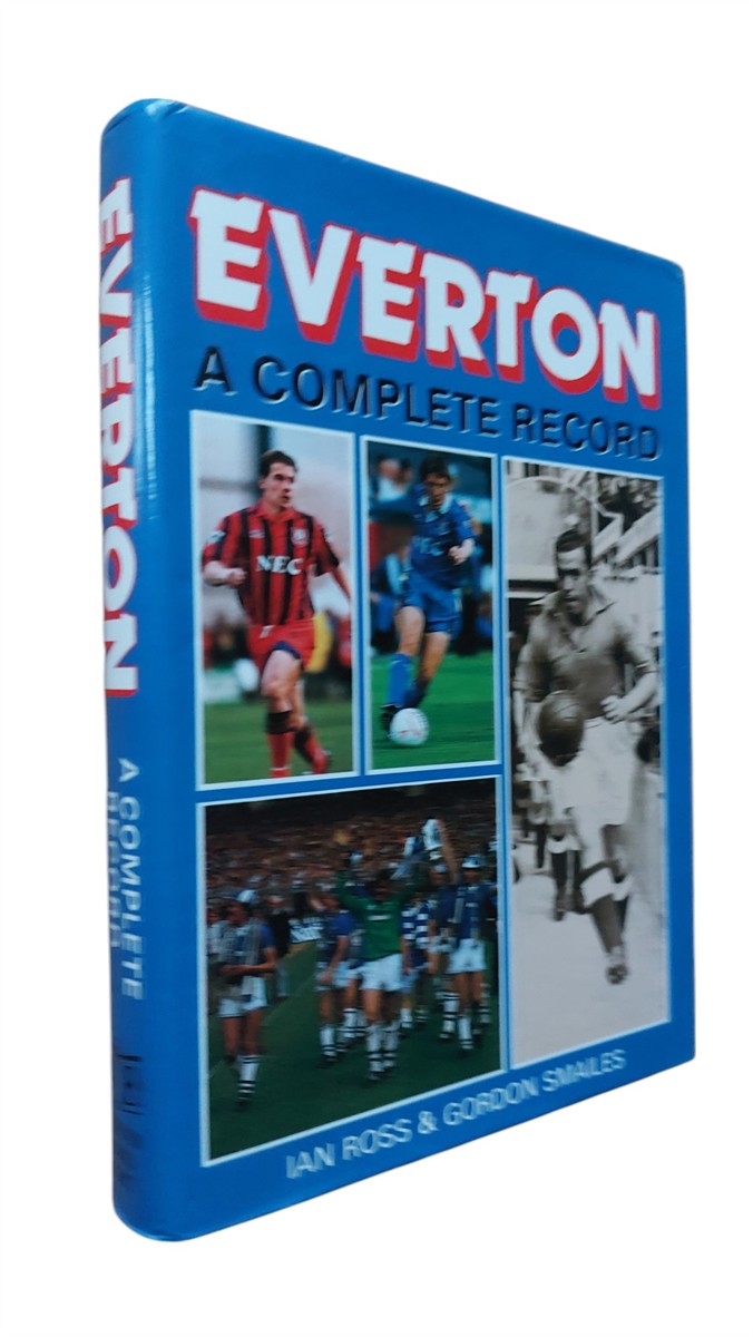 IAN ROSS - Everton A Complete Record, 1878-1993