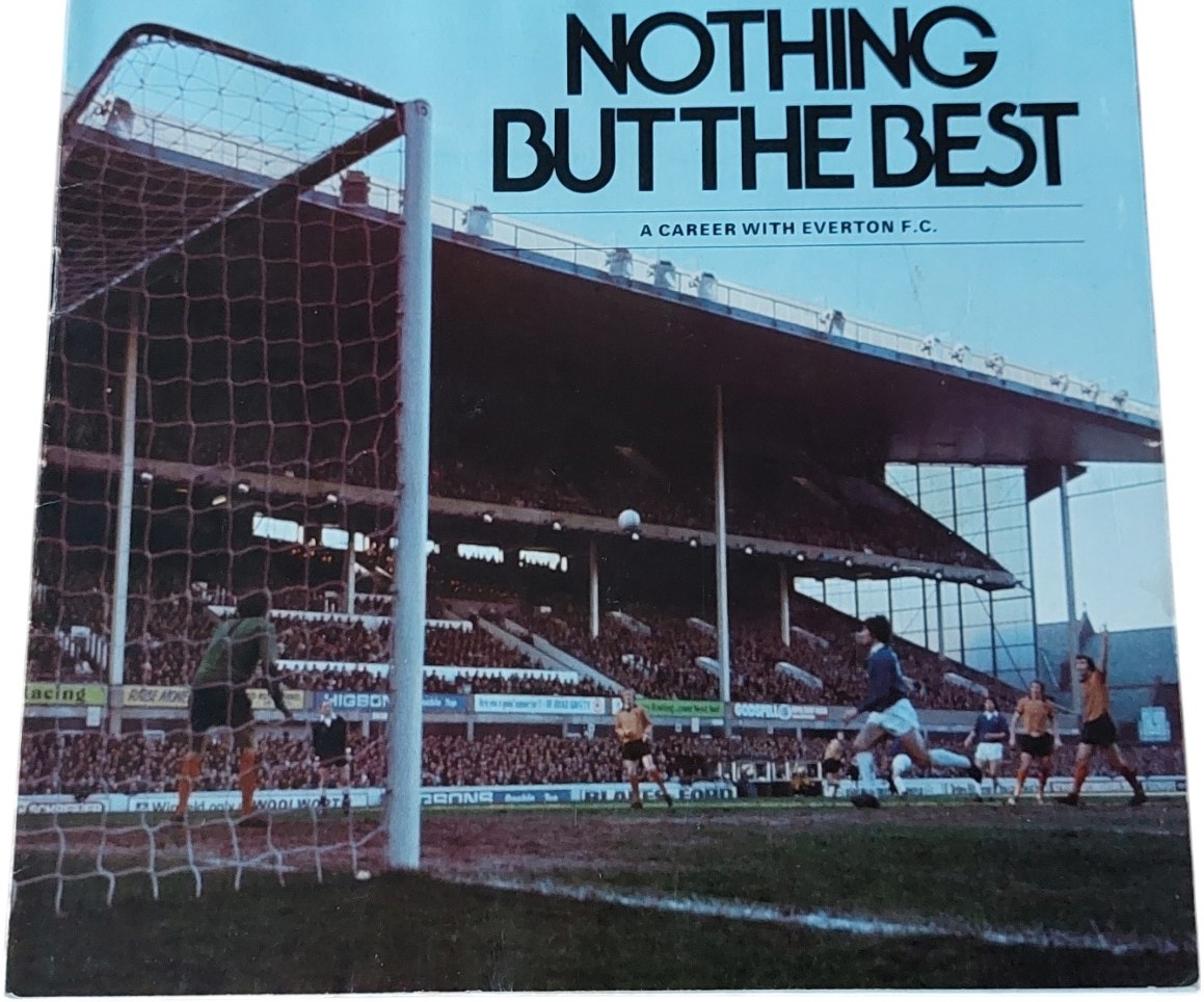 - Nothing but the Best - a Career with Everton F. C.