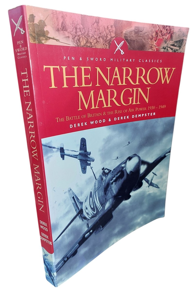DEREK WOOD AND DEREK DEMPSTER - The Narrow Margin The Battle of Britain and the Rise of Air Power, 1930-1949