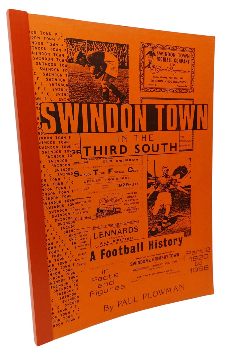 PLOWMAN, PAUL - Swindon Town in the Third South (Part 2) 1920 to 1958
