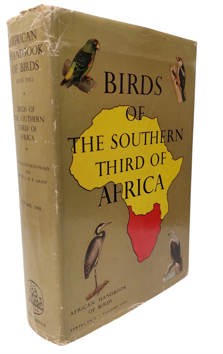 C. W. MACKWORTH-PRAED & C. B. H. GRANT - Birds of the Southern Third of Africa Volume 1