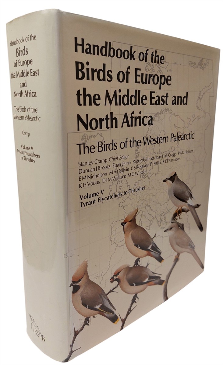 STANLEY CRAMP ET AL - Handbook of the Birds of Europe, the Middle East and North Africa ~ Volume 5 Tyrant Flycatchers to Thrushes