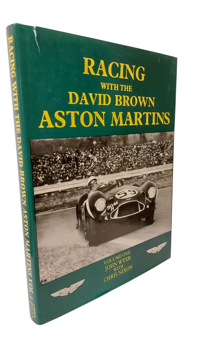 NIXON, CHRIS; WYER, JOHN - Racing with the David Brown Aston Martins: v. 1
