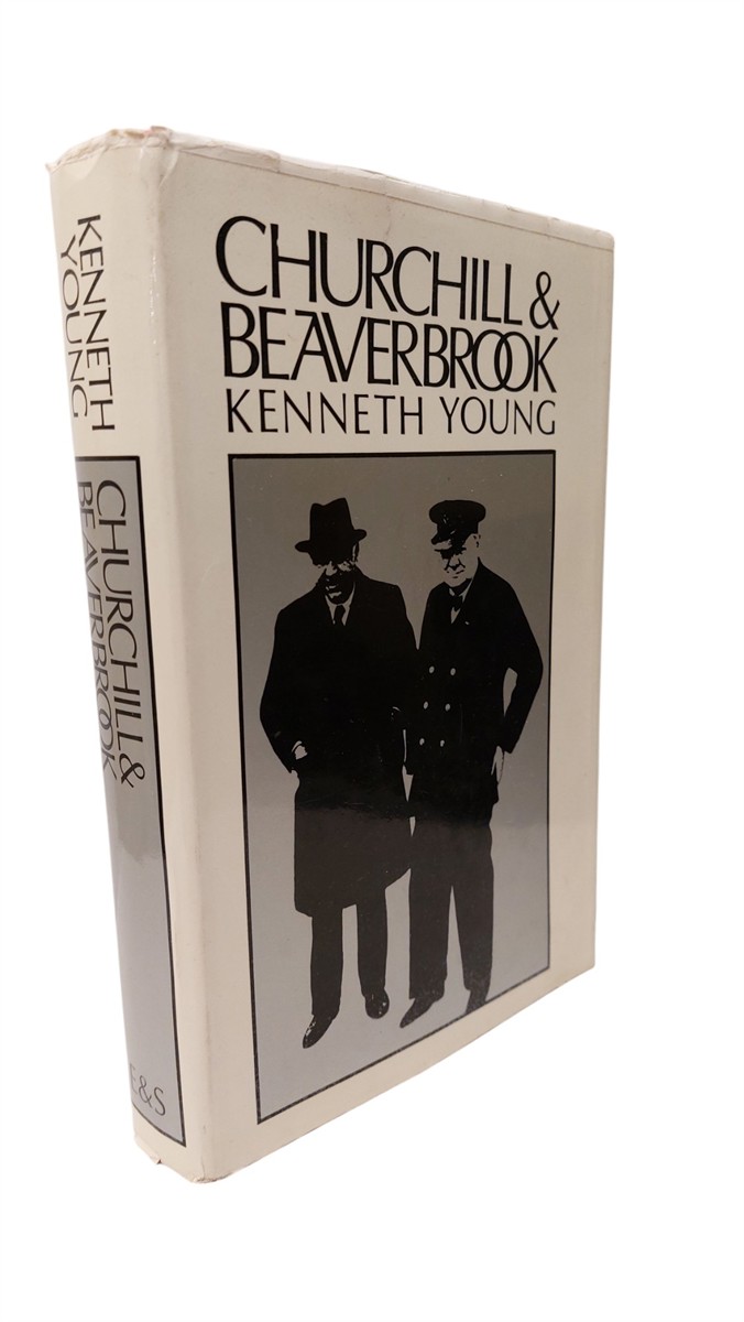 KENNETH YOUNG - Churchill & Beaverbrook