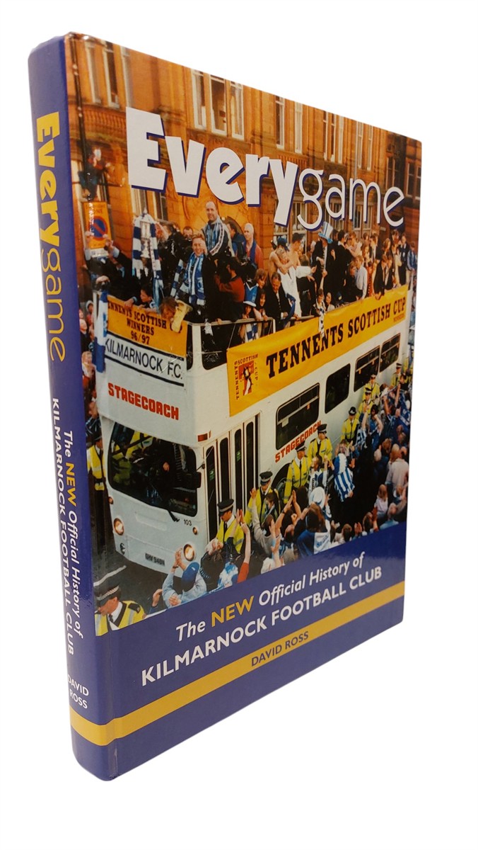 DAVID ROSS - Everygame New Official History of Kilmarnock Football Club