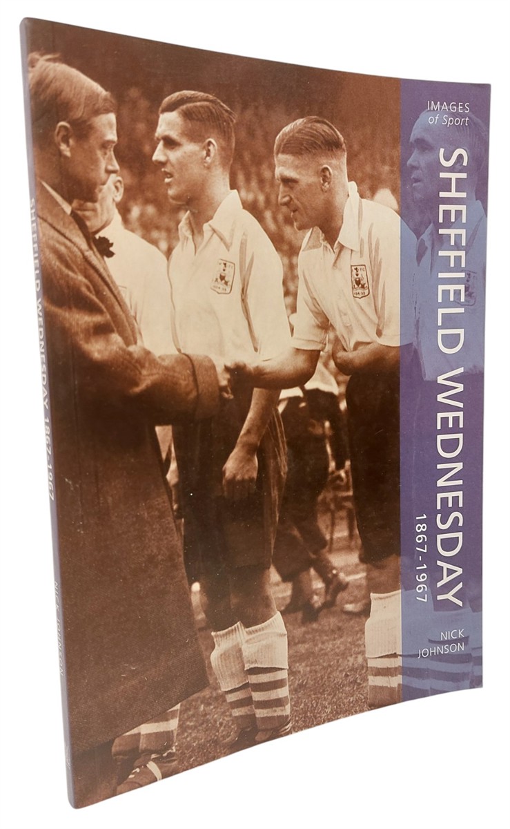 NICK JOHNSON - Sheffield Wednesday 1867-1967 Images of Sport