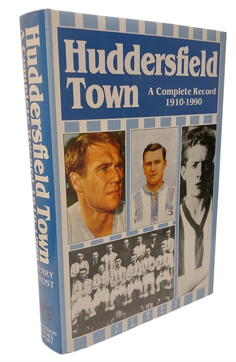 FROST, TERRY - Huddersfield Town - a Complete Record 1910-1990