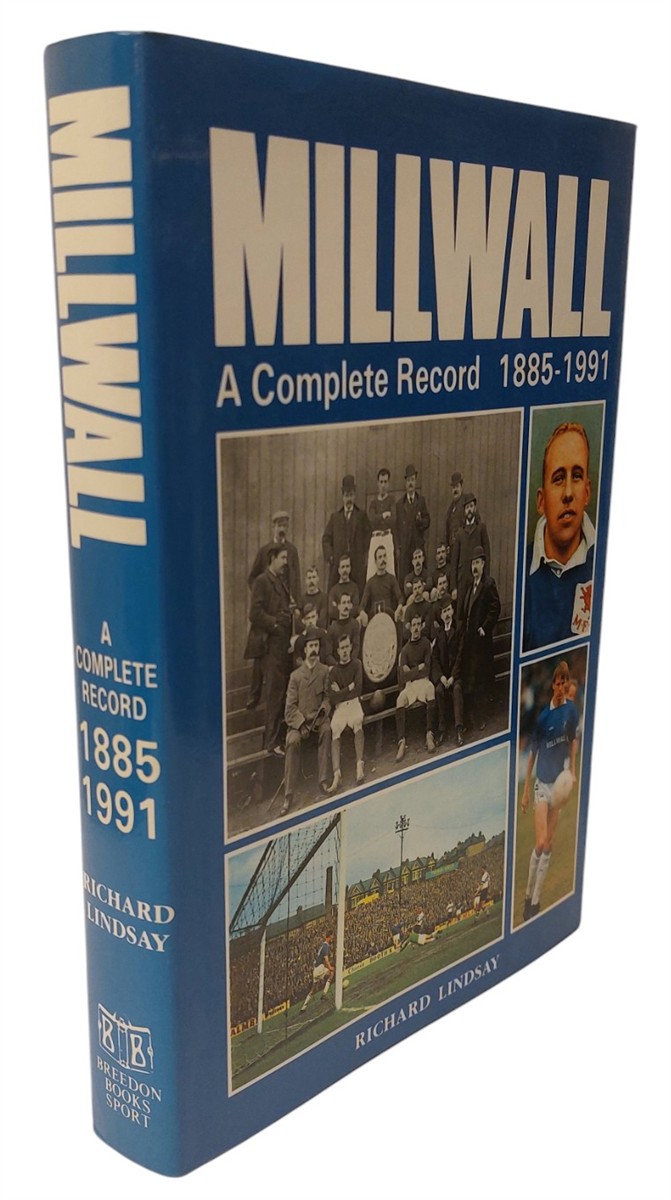 LINDSAY, RICHARD - Millwall - a Complete Record 1885-1991