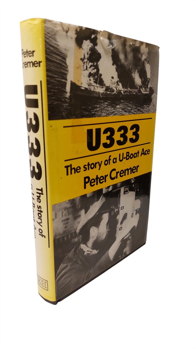 PETER CREMER AND FRITZ BRUSTAT-NAVAL AND L. WILSON - U333 Story of a U-Boat Ace