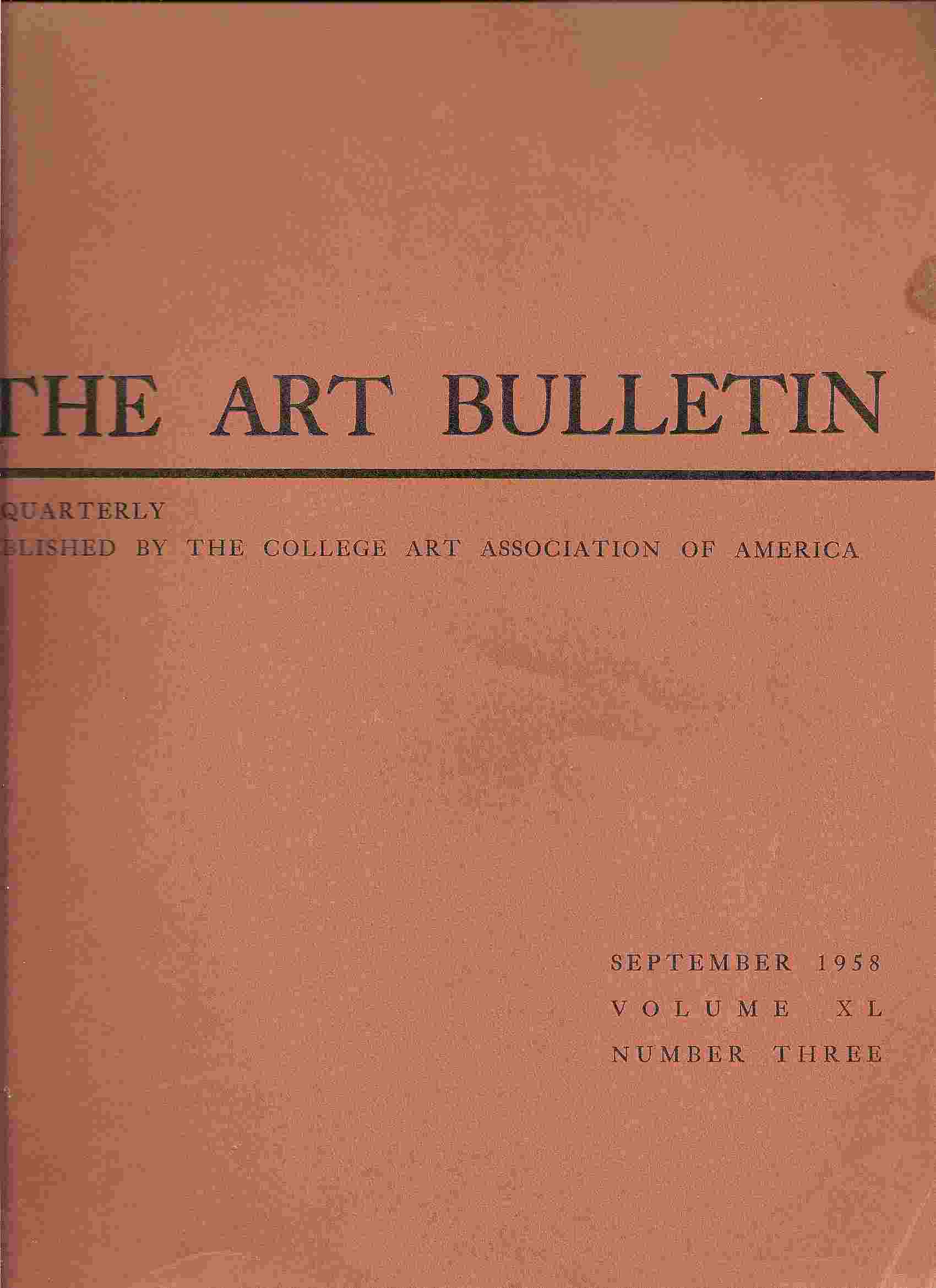 Image for Quarterly; THE ART BULLETIN - SEPTEMBER 1958 - VOLUME XL, NUMBER THREE: