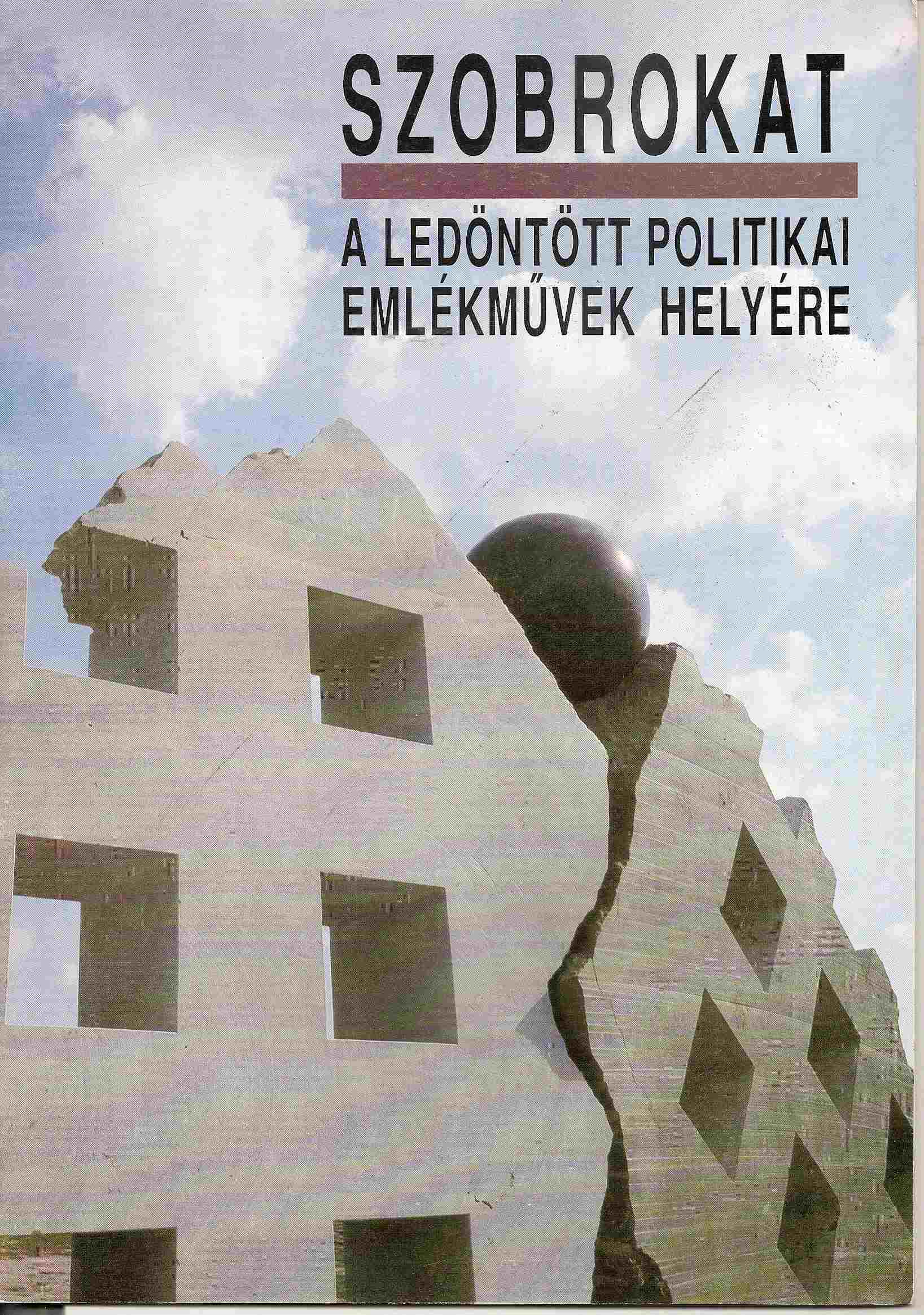 Image for SCULPTURES TO REPLACE THE DESTROYED POLITICAL MONUMENTS; SZOBROKAT: