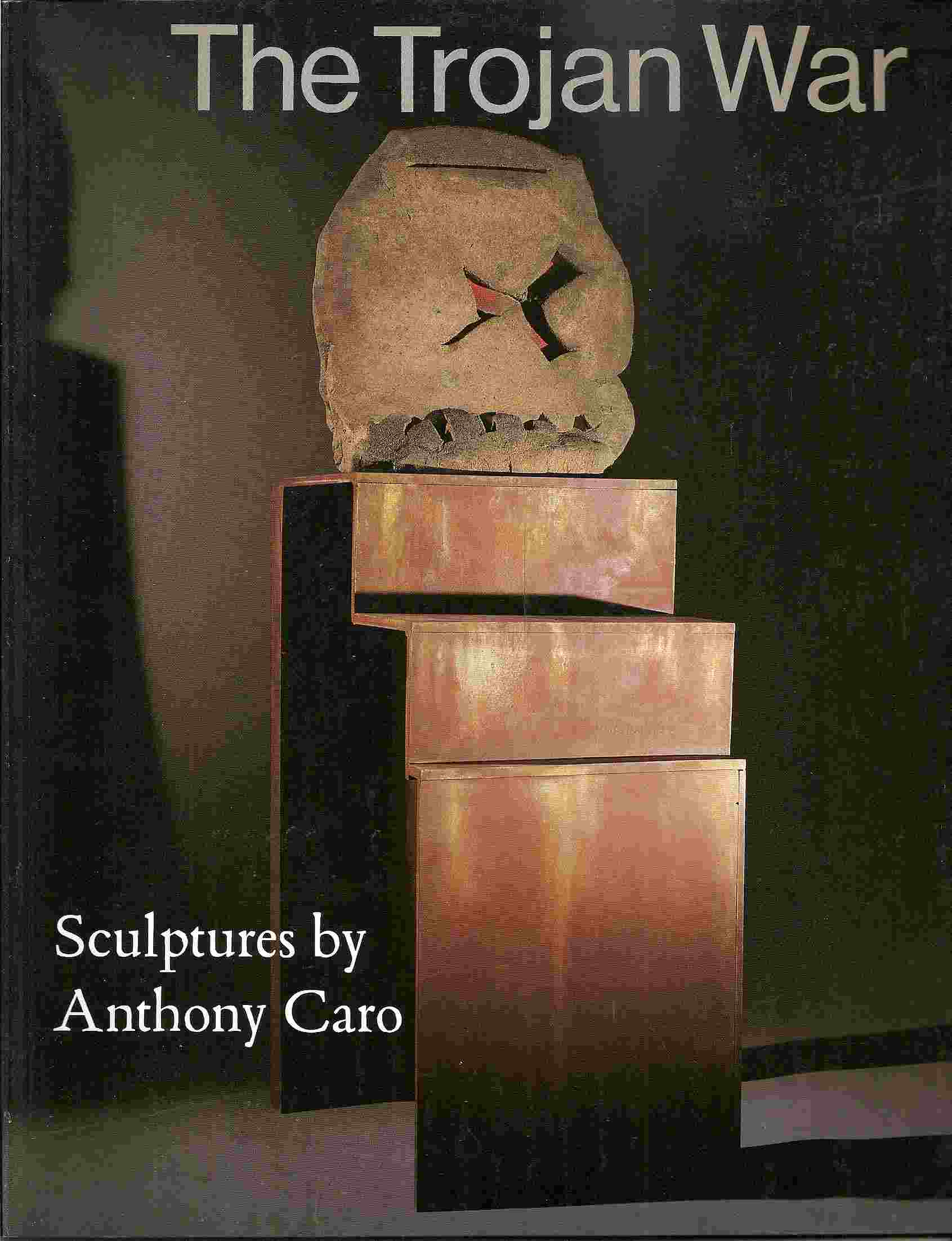 Sculptures by Anthony Caro; THE TROJAN WAR: