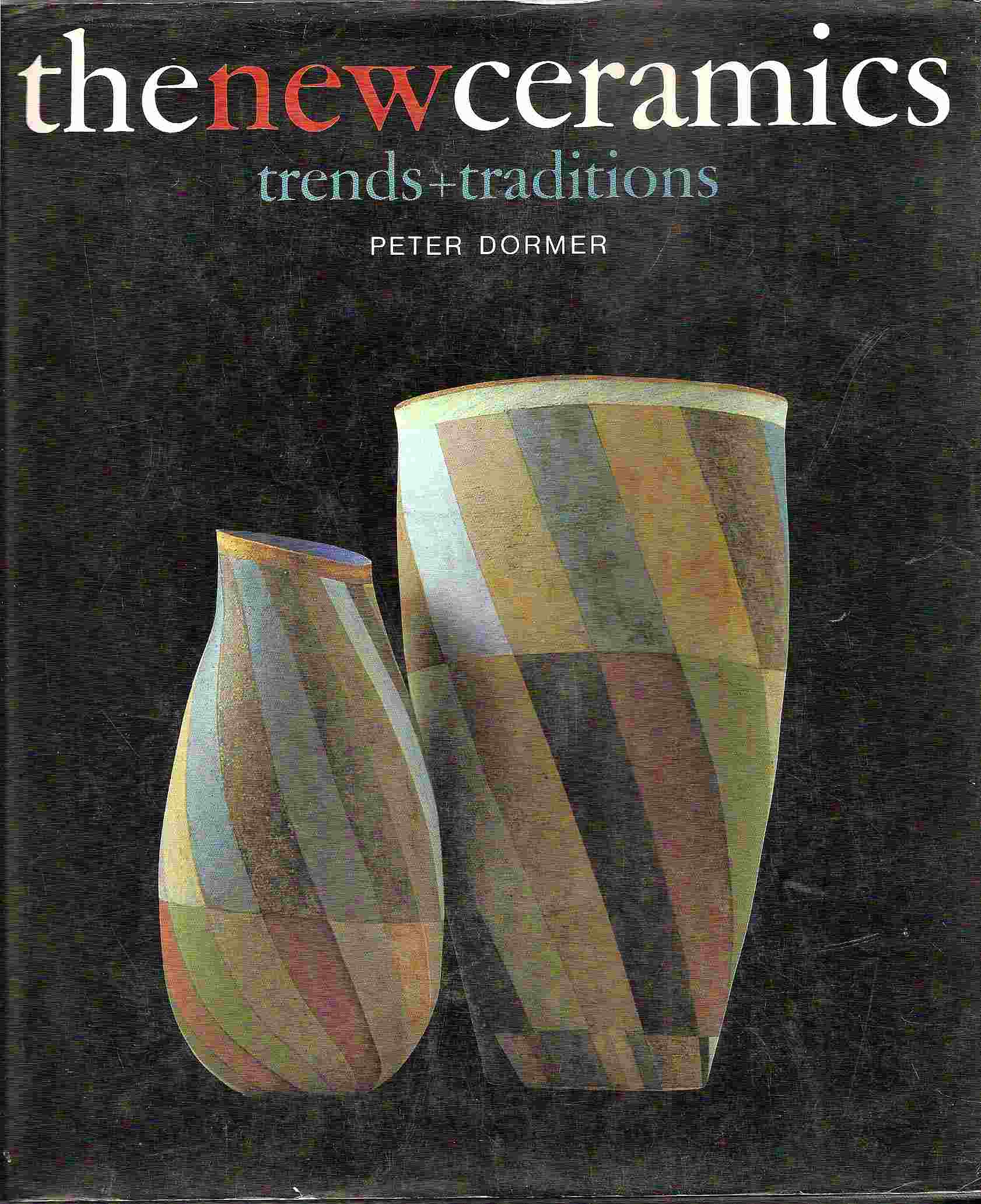 Image for Trends + Traditions; THE NEW CERAMICS